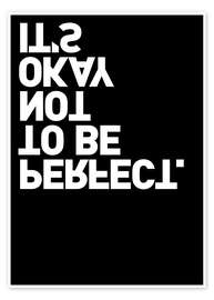 Poster  It's okay not to be perfect. - THE USUAL DESIGNERS